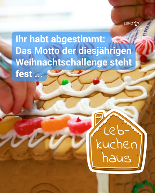 Nahaufnahme eines Lebkuchenhauses mit bunten Zuckerguss-Verzierungen und der Aufschrift „Ihr habt abgestimmt: Das Motto der diesjährigen EURO+ Weihnachtschallenge steht fest – Lebkuchenhaus“. Motiv symbolisiert die Bekanntgabe der EURO+ Weihnachtschallenge 2025 mit dem Gewinner-Motto „Lebkuchenhaus-Challenge“.